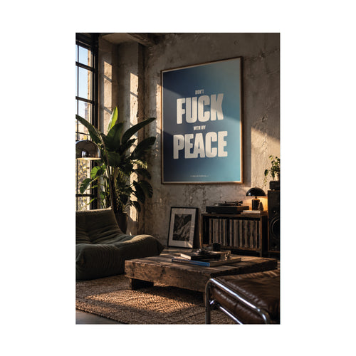 DON'T FUCK WITH MY PEACE